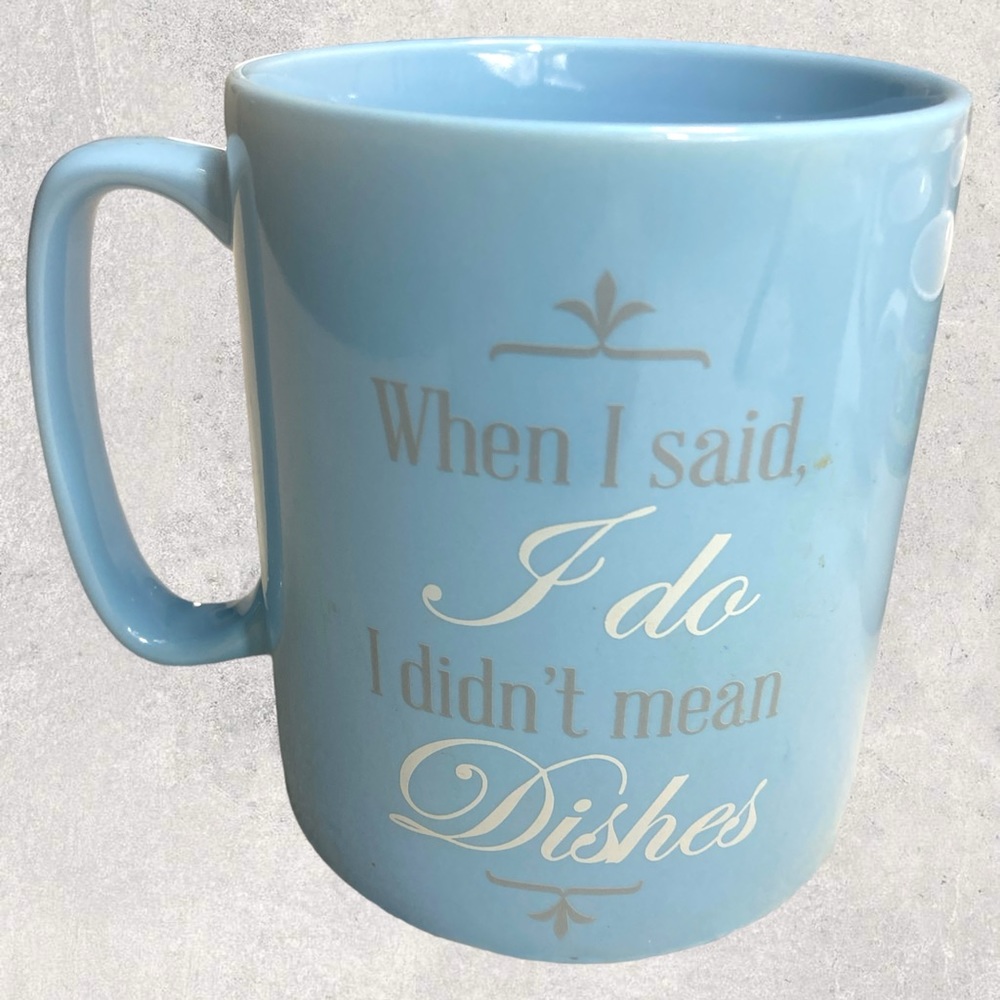 Large 20 oz. Coffee Mug - When I Said I Do, I Didn’t Mean Dishes